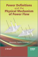 Power Definitions and the Physical Mechanism of Power Flow 0470660740 Book Cover