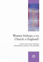 Women Bishops in the Church of England?: A Report of the House of Bishops' Working Party on Women in the Episcopate 071514037X Book Cover