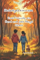 Herbstgeheimnisse: Drei spannende Herbstgeschichten zum Lachen, Miträtseln und Mitfiebern – Kinderbuch ab 8 (German Edition) B0FPD31RYB Book Cover