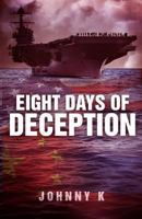 Eight Days of Deception 1983067873 Book Cover