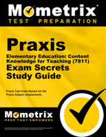 Praxis Elementary Education: Content Knowledge for Teaching (7811) Exam Secrets Study Guide: Praxis Test Review for the Praxis Subject Assessments 1516712366 Book Cover