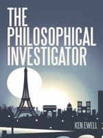 The Philosophical Investigator: Paris 1491747633 Book Cover