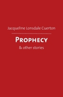 Prophecy: & other stories 1760419044 Book Cover