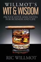 Willmot's Wit & Wisdom: Provocative Anecdotes for Business and Life 1514813815 Book Cover