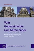 Vom Gegeneinander Zum Miteinander: Perspektiven Der Begegnung Von Christen Und Juden 3374073468 Book Cover