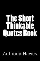 The Short Thinkable Quotes Book 1475287631 Book Cover