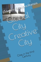 Global City / Creative City: Cities in the third Century B08B33TSZC Book Cover