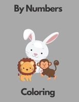By Numbers coloring: for kids ages 2-4 3-6 4-8 4-9 7-9 for girl for boy relaxation education for boy B08SFVPX8P Book Cover