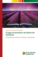 O jogo enunciativo da dêixis de memória 6202048093 Book Cover