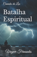 Batalha Espiritual: Caminho da Luz B0C9SHFT7Q Book Cover