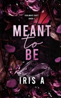 Meant To Be: A friends to lovers romance (Soulmate Duet) B0DS48QVTS Book Cover