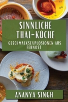Sinnliche Thai-Küche: Geschmacksexplosionen aus Fernost (German Edition) 1835794467 Book Cover