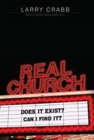 Real Church: Does it exist?  Can I find it? 0785229205 Book Cover