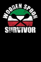 Wooden Spoon Survivor: Calendar and Organizer 6x9 (A5) for Adults and Teens Thinking: I Survived The Wooden Spoon I 120 pages I Gift I Yearly, Monthly and Weekly Planner 1661806546 Book Cover