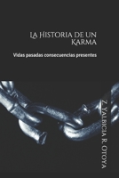 La Historia de un Karma: Vidas pasadas, concecuencias presentes (Spanish Edition) 1089975589 Book Cover
