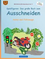 Brockhausen Bastelbuch Bd. 5 - Spielfiguren: Das Gro�e Buch Zum Ausschneiden: Autos Und Fahrzeuge 153300787X Book Cover