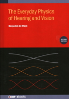 The Everyday Physics of Hearing and Vision (Second Edition) 0750332050 Book Cover