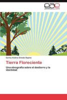 Tierra Floreciente: Una etnografía sobre el destierro y la identidad 3847369725 Book Cover