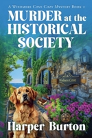 Murder at the Historical Society (Windmere Cove Cozy Mystery) B0GY25HZDR Book Cover