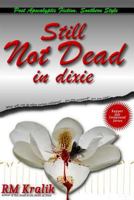Still Not Dead in Dixie 1499626339 Book Cover