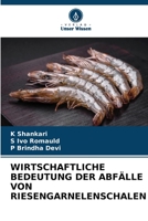 WIRTSCHAFTLICHE BEDEUTUNG DER ABFÄLLE VON RIESENGARNELENSCHALEN 6206264718 Book Cover