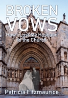 Broken Vows: How I Lost My Husband to the Church 0578997819 Book Cover
