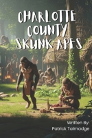 Charlotte County Skunk Apes B0FJY7FZZ1 Book Cover