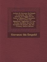 Lettera Di Giovanni Da Empoli A Leonardo, Suo Padre, Intorno Al Viaggio Da Lui Fatto A Malacca E Frammenti Di Altre Lettere Del Medesimo, Aggiuntavi ... Da Empoli, Suo Zio... 127119497X Book Cover