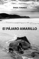 El Pájaro Amarillo: Novela sobre la educación en el seminario de Comillas (Spanish Edition) 1521029342 Book Cover