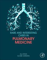 Rare and Interesting Cases in Pulmonary Medicine 0128095903 Book Cover