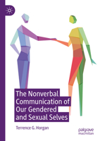 The Nonverbal Communication of Our Gendered and Sexual Selves 3031543602 Book Cover
