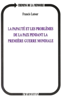 La papauté et les problèmes de la paix pendant la première G 2738446000 Book Cover