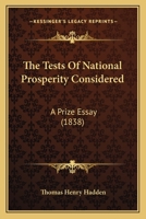 The Tests Of National Prosperity Considered: A Prize Essay 1120205573 Book Cover