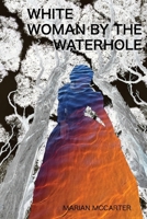 White Woman by the Waterhole 0646707957 Book Cover