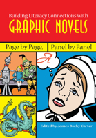 Building Literacy Connections with Graphic Novels: Page by Page, Panel by Panel 0814103928 Book Cover