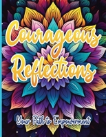 Courageous Reflections: Your Path to Empowerment 1963035550 Book Cover