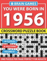 You Were Born in 1956 : Crossword Puzzle Book: Crossword Puzzle Book for Enjoying Leisure Time With Solutions B096TJ98VB Book Cover