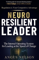 Is Your Brain Ready? Neuro Resilient Leader: Calm, Clarity, and Confidence Even Under Pressure 1636988792 Book Cover