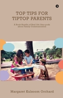 Top Tips for Tiptop Parents: A Book-Bundle of Real life Idea-pods about Family Communication B0GYZY7D39 Book Cover