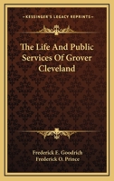Life and Public Services of Grover Cleveland. 1278736441 Book Cover