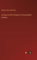 An Essay on the Principles of Circumstantial Evidence 3368171607 Book Cover