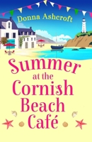 Summer at the Cornish Beach Cafe: A totally page-turning summer romance 1836182872 Book Cover