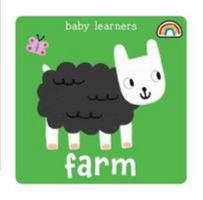 Baby Learners - Farm 1909090689 Book Cover