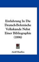 Einfuhrung In Die Deutsch-Bohmische Volkskunde Nebst Einer Bibliographie (1896) 1161147179 Book Cover