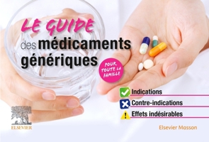 Le Guide des médicaments génériques: Indications, contre-indications, effets indésirables (French Edition) 229476773X Book Cover