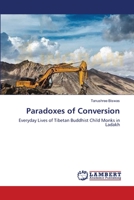 Paradoxes of Conversion: Everyday Lives of Tibetan Buddhist Child Monks in Ladakh 3659550809 Book Cover