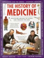 The History of Medicine: Healthcare Around the World and Through the Ages 1861477244 Book Cover
