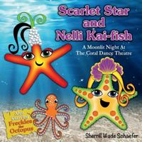 Scarlet Star and Nelli Kai-fish: A Moonlit Night At The Coral Dance Theatre 1981282459 Book Cover