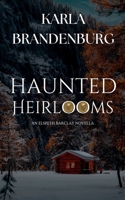Haunted Heirlooms (An Elspeth Barclay Novel) B0H3MQ69QV Book Cover