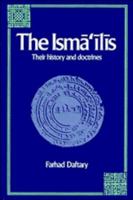 The Isma'ilis: Their History and Doctrines 0521616360 Book Cover